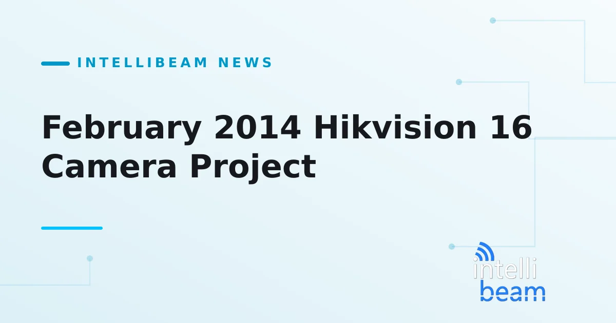 February 2014 Hikvision 16 Camera Project