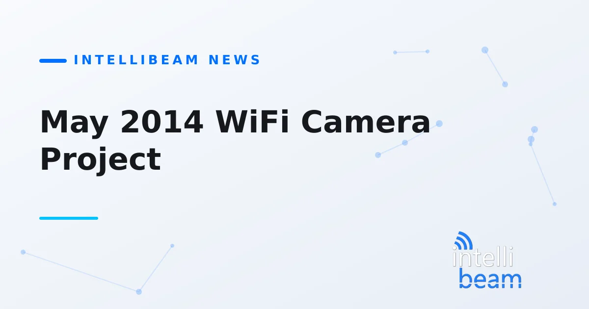 May 2014 WiFi Camera Project